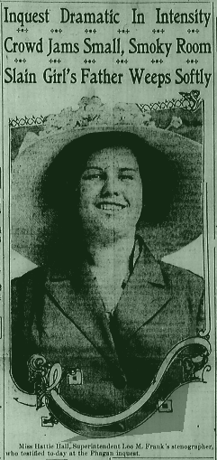 Miss Hattie Hall, Superintendent Leo M. Frank's stenographer, who testified to-day at the Phagan inquest.